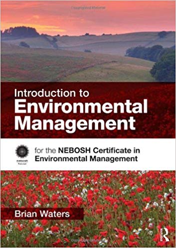 Introduction to Environmental Management:  for the NEBOSH Certificate in Environmental Management